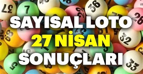 27 nisan sayısal loto sonuçları